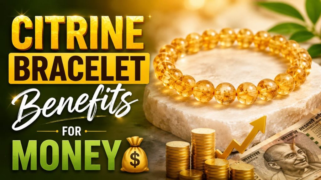 Citrine Bracelet Benefits for Money