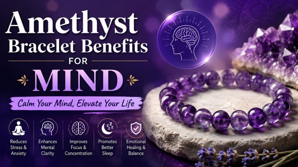 Amethyst Bracelet Benefits for Mind