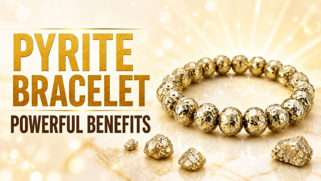 Pyrite Bracelet Benefits
